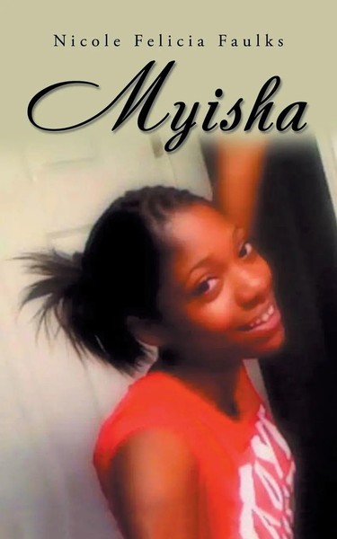 Nicole Felicia Faulks | Myisha | Taschenbuch | Englisch (2018) | AuthorHouse-image