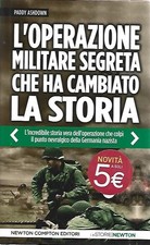 Paddy Ashdown  L'OPERAZIONE MILITARE SEGRETA CHE HA CAMBIATO LA STORIA  NCE 2013
