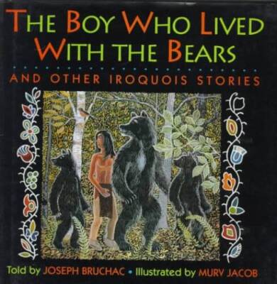 The Boy Who Lived With the Bears: And Other Iroquois Stories - GOOD