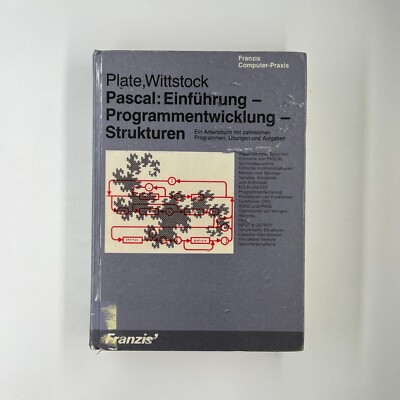 Pascal: Einführung - Programmentwicklung - Strukturen / Franzis / Plate u. Witt.