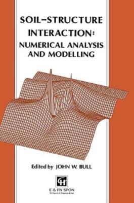 Soil-Structure Interaction: Numerical Analysis And Modelling
