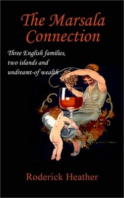 The Marsala Connection: Three English families, two islands and undreamt-of weal