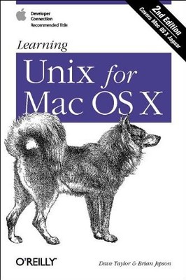LEARNING UNIX FOR MAC OS X, 2ND EDITION By Dave Taylor & Brian Jepson EXCELLENT