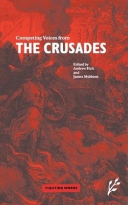 Andrew Holt James Muldo Competing Voices from the Crusad (Hardback) (UK IMPORT)