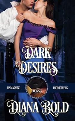 Dark Desires (Unmasking Prometheus) -  NEW Diana Bold 2022-11-08