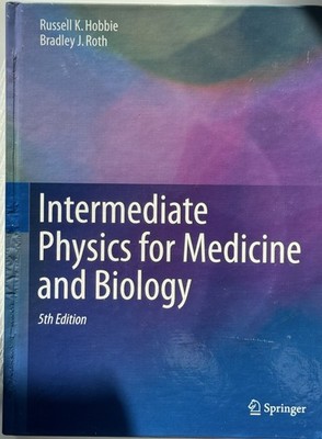 Intermediate Physics for Medicine and Biology by Russell K. Hobbie and...