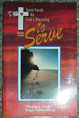 Sent Forth by Gods Blessing to Serve - Paperback By Thomas J Doyle ...