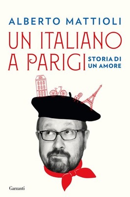 Alberto Mattioli Un italiano a Parigi. Storia di un amore (Hardback) (UK IMPORT)