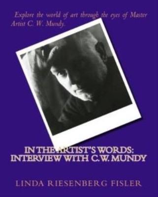 In The Artist's Words: Interview With C W  Mundy