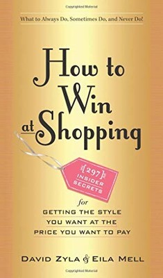 How to Win at Shopping: 297 Insider Sec..., Zyla, David
