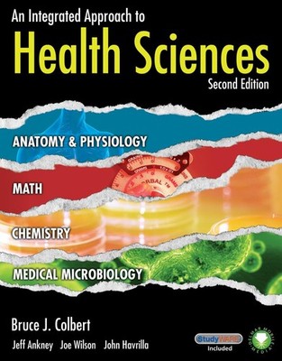 An Integrated Approach to Health Sciences: Anatomy and Physiology, Math, Chemis,
