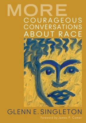 More Courageous Conversations about Race Paperback Glenn E. Singl