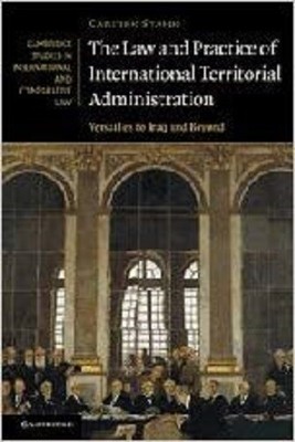 The Law and Practice of International Territorial Administration: Versailles to 