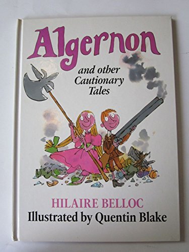 Algernon and Other Cautionary Tales-Hilaire Belloc, Quentin Blak