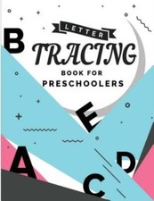 Letter Tracing Book For Preschoolers: Letter Tracing Preschool, Letter Trac...