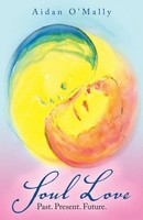 Soul Love Past. Present. Future. Aidan O'mally Taschenbuch Englisch 2022