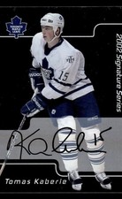 2001 BE A PLAYER SIGNATURE SERIES TOMAS KABERLE 50 AUTOGRAPHS MAPLE LEAFS