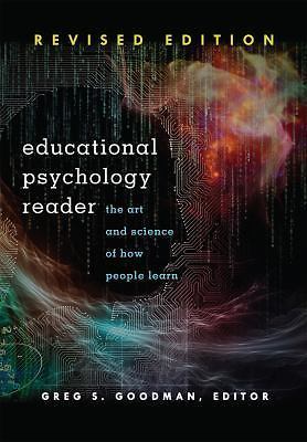 Educational Psychology Reader: The Art and Science of How People Learn - Revise
