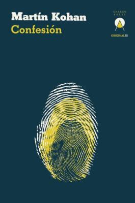 ConfesiÃ³n (Spanish Edition) by Kohan, MartÃ­n [Paperback]