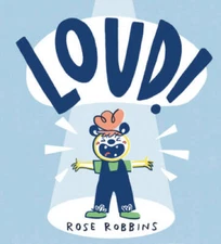 Loud - Hardcover By Rose Robbins - GOOD