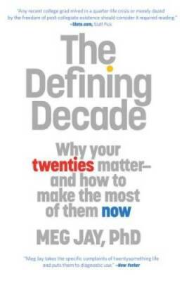 The Defining Decade: Why Your Twenties Matter--And How to Make the  - ACCEPTABLE
