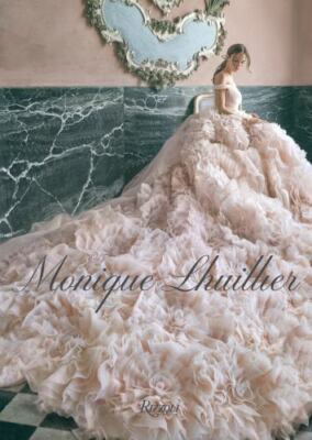 Monique Lhuillier: Dreaming of Fashion and Glamour - Lhuillier, Monique