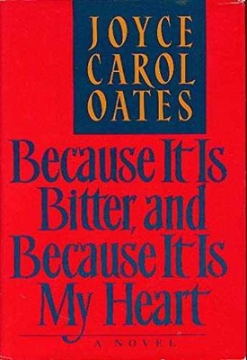 Because It Is Bitter, and Because - Paperback, by Oates Joyce Carol - Very Good