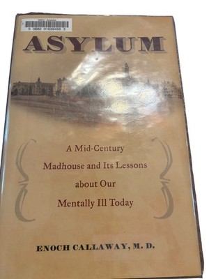 Asylum Enoch Callaway 2007 First Edition Psychiatry Mental Health Praeger