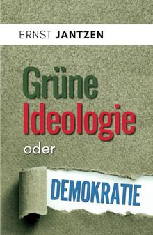 Grüne Ideologie oder Demokratie von Jantzen, Ernst | Buch | Zustand sehr gut