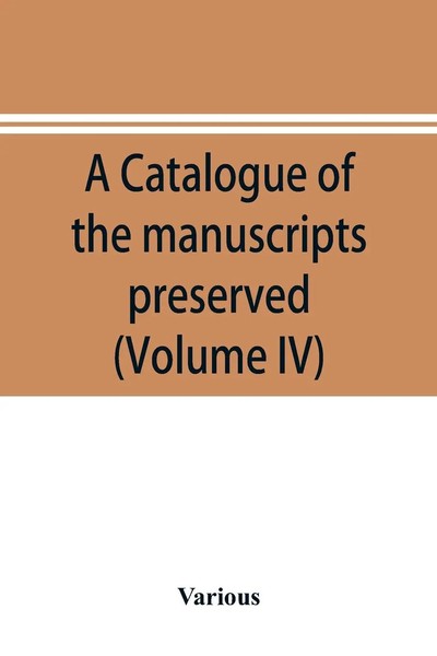 Various | A Catalogue Of The Manuscripts Preserved In The Library Of The...-image