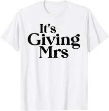 Its Giving Mrs - Funny Bride Wedding Trendy Bold Statement T-shirt Its Giving Mrs - Funny Bride Wedding Trendy Bold Statement T-shirt