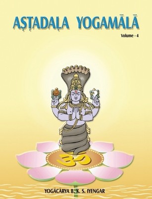 Iyengar B. K. S. B Astadala Yogamala Vol.4 the Collected Works of  (Taschenbuch)