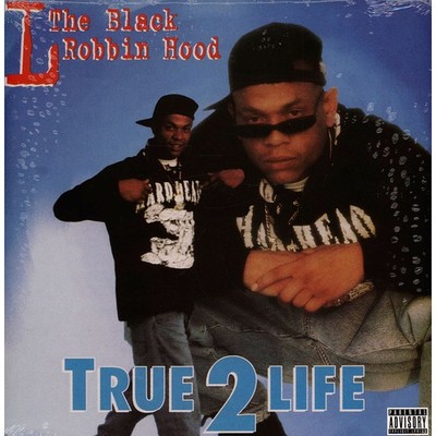 L The Black Robbin Hood - True 2 Life (Vinyl LP - 1996 - EU - Reissue)