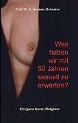 Thumbnail - Was Haben Wir Mit 50 Jahren Sexuell Zu Erwarten? | Buch |