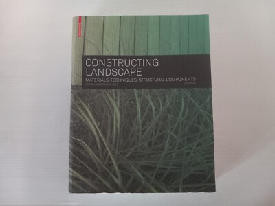 Constructing Landscape: Materials, Techniques, Structural Components by Astrid Z