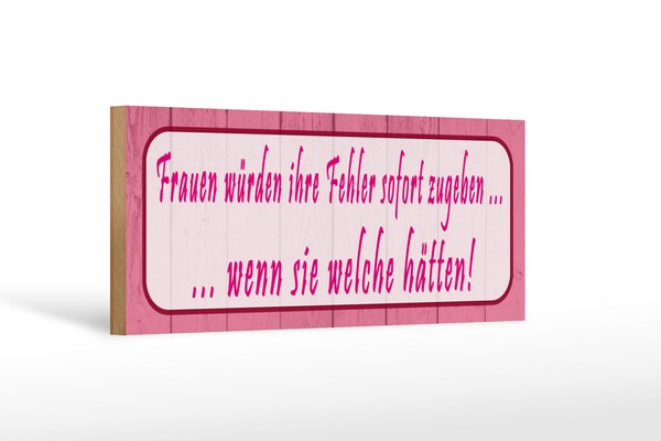 Holzschild Spruch 27X10 Cm Frauen Fehler Sofort Zugeben Deko Schild Wooden Sign-image