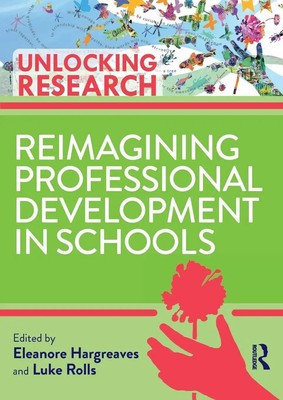 Eleanore Hargreaves (u. a.) | Reimagining Professional Development in Schools