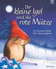 Der kleine Igel und die rote Mütze M. Christina Butler
