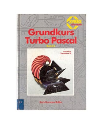Grundkurs TURBO PASCAL II. Auch für Version 4.0