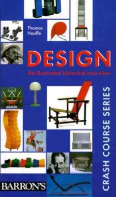 Design: An Illustrated Historical Overview (Crash Course Series) - GOOD
