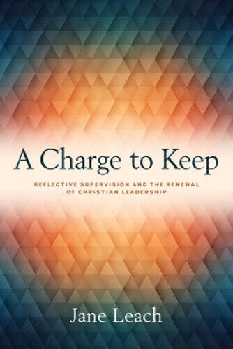 Thumbnail - A Charge To Keep: Reflective Supervision And The Renewal Of Christian