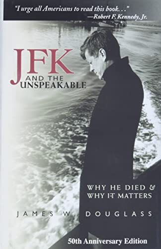 JFK and the Unspeakable: Why He Died and Why It Matters by James Douglass 1570757550| eBay