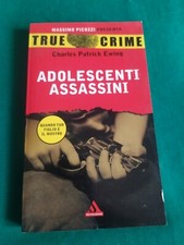 Adolescenti Assassini - Charles P. Ewing - True Crime - Mondadori