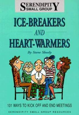Ice-Breakers and Heart-Warmers: 101 Ways to Kick Off and - ACCEPTABLE
