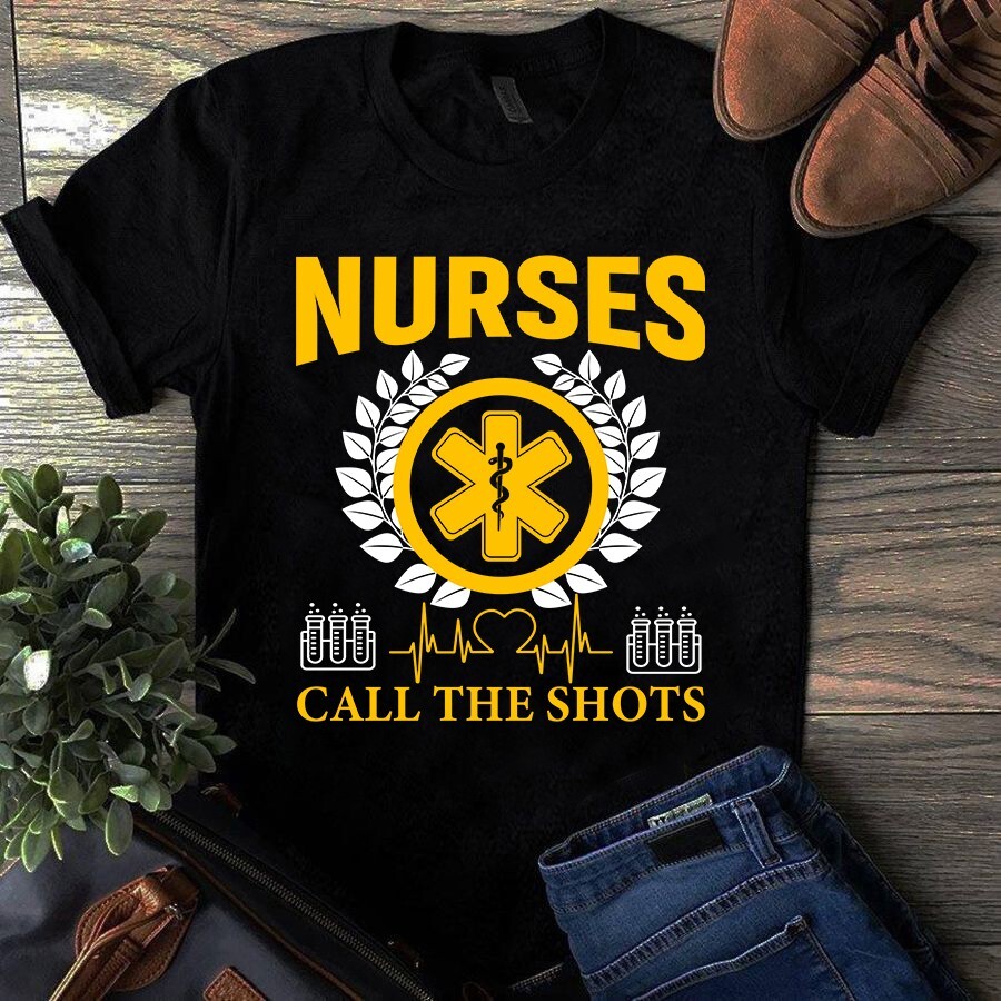 Nurse Call the Shots Nurse Gift Tshirt