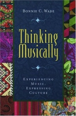Thinking Musically : Experiencing Music, Expressing Culture Bonni