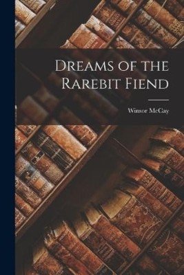 Winsor McCay Dreams of the Rarebit Fiend (Taschenbuch)