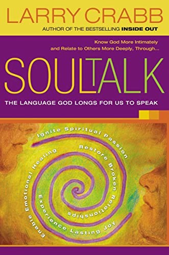 SOUL TALK: The Language God Longs for Us to Speak,Larry Crabb
