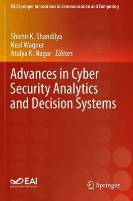 Shishir K. Shandilya (u. a.) | Advances in Cyber Security Analytics and...