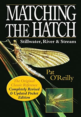 Matching the Hatch: Stillwater, River & Stream: The Original C .